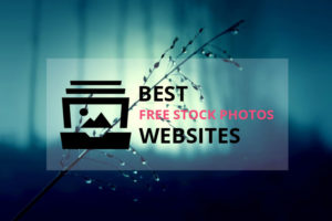 Best Free Stock Photos Websites To Look For in 2019